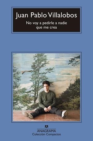 NO VOY A PEDIRLE A NADIE QUE ME CREA | 9788433906328 | VILLALOBOS, JUAN PABLO | Galatea Llibres | Llibreria online de Reus, Tarragona | Comprar llibres en català i castellà online