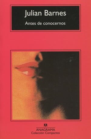 ANTES DE CONOCERNOS | 9788433914446 | BARNES, JULIAN | Galatea Llibres | Llibreria online de Reus, Tarragona | Comprar llibres en català i castellà online