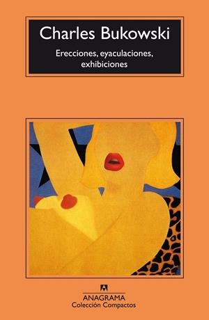 ERECCIONES, EYACULACIONES, EXHIBICIONES | 9788433914552 | BUKOWSKI, CHARLES | Galatea Llibres | Llibreria online de Reus, Tarragona | Comprar llibres en català i castellà online