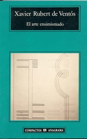 ARTE ENSIMISMADO, EL | 9788433914705 | RUBERT DE VENTOS, XAVIER | Galatea Llibres | Llibreria online de Reus, Tarragona | Comprar llibres en català i castellà online