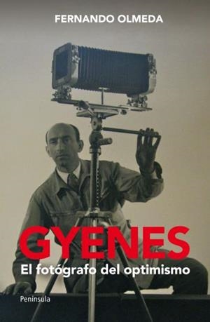 GYENES. EL FOTÓGRAFO DEL OPTIMISMO | 9788499421001 | OLMEDA, FERNANDO | Galatea Llibres | Librería online de Reus, Tarragona | Comprar libros en catalán y castellano online
