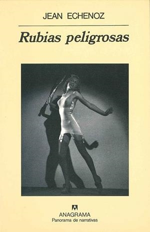 RUBIAS PELIGROSAS | 9788433908599 | ECHENOZ, JEAN | Galatea Llibres | Llibreria online de Reus, Tarragona | Comprar llibres en català i castellà online