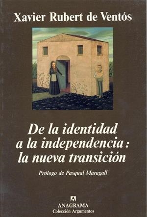 DE LA IDENTIDAD A LA INDEPENDENCIA: LA NUEVA TRANSICION | 9788433905765 | RUBERT DE VENTOS, XAVIER | Galatea Llibres | Llibreria online de Reus, Tarragona | Comprar llibres en català i castellà online