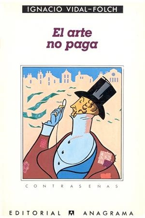 ARTE NO PAGA, EL | 9788433923165 | VIDAL-FOLCH, IGNACIO | Galatea Llibres | Librería online de Reus, Tarragona | Comprar libros en catalán y castellano online