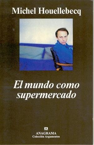 MUNDO COMO SUPERMERCADO, EL | 9788433961426 | HOUELLEBECQ, MICHEL | Galatea Llibres | Librería online de Reus, Tarragona | Comprar libros en catalán y castellano online