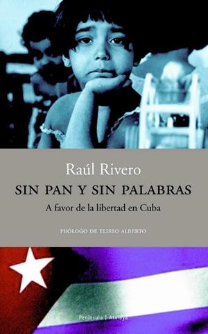 SIN PAN Y SIN PALABRAS. A FAVOR DE LA LIBERTAD EN CUBA | 9788483075852 | RIVERO, RAUL | Galatea Llibres | Llibreria online de Reus, Tarragona | Comprar llibres en català i castellà online