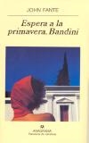 ESPERA A LA PRIMAVERA, BANDINI | 9788433969422 | FANTE, JOHN | Galatea Llibres | Librería online de Reus, Tarragona | Comprar libros en catalán y castellano online