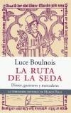 RUTA DE LA SEDA, LA | 9788483076095 | BOULNOIS, LUCE | Galatea Llibres | Llibreria online de Reus, Tarragona | Comprar llibres en català i castellà online