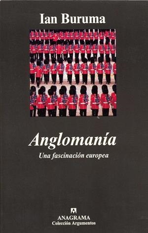 ANGLOMANIA. UNA FASCINACION EUROPEA | 9788433961594 | BURUMA, IAN | Galatea Llibres | Librería online de Reus, Tarragona | Comprar libros en catalán y castellano online
