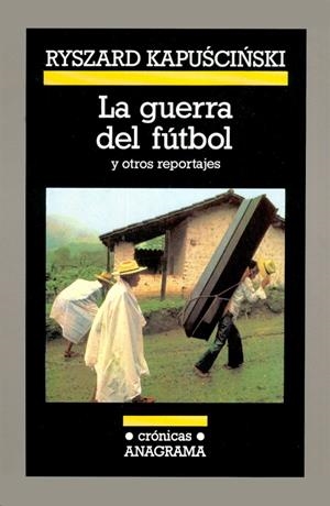 GUERRA DEL FUTBOL Y OTROS REPORTAJES, LA | 9788433925244 | KAPUSCINSKI, RYSZARD | Galatea Llibres | Llibreria online de Reus, Tarragona | Comprar llibres en català i castellà online