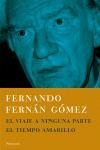 VIAJE A NINGUNA PARTE, EL - TIEMPO AMARILLO, EL | 9788483077344 | FERNAN GOMEZ, FERNANDO | Galatea Llibres | Llibreria online de Reus, Tarragona | Comprar llibres en català i castellà online