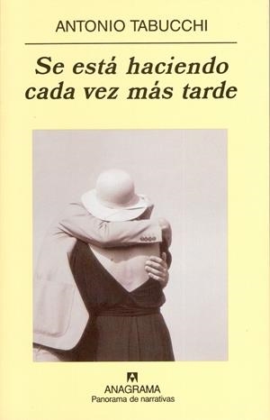 SE ESTA HACIENDO CADA VEZ MÁS TARDE | 9788433969606 | TABUCCHI, ANTONIO | Galatea Llibres | Librería online de Reus, Tarragona | Comprar libros en catalán y castellano online