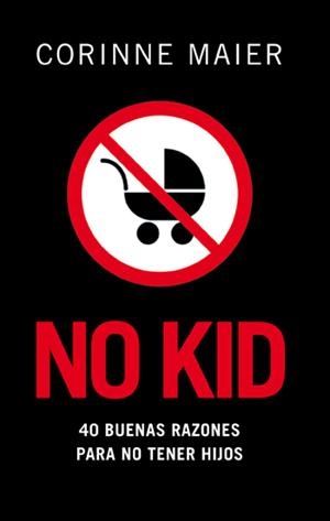 NO KID | 9788483078204 | MAIER, CORINNE | Galatea Llibres | Librería online de Reus, Tarragona | Comprar libros en catalán y castellano online