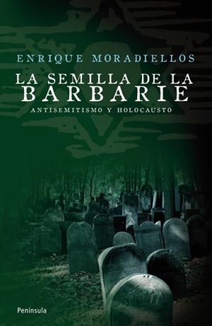 SEMILLA DE LA BARBARIE, LA | 9788483078549 | MORADIELLOS, ENRIQUE | Galatea Llibres | Llibreria online de Reus, Tarragona | Comprar llibres en català i castellà online
