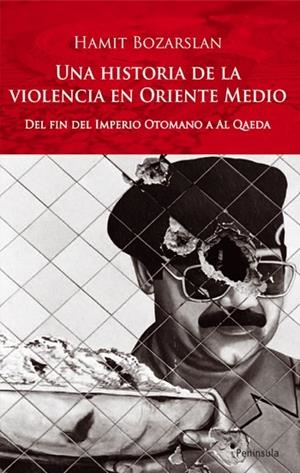 HISTORIA DE LA VIOLENCIA EN ORIENTE MEDIO, UNA | 9788483078686 | BOZARSLAN, HAMIT | Galatea Llibres | Librería online de Reus, Tarragona | Comprar libros en catalán y castellano online
