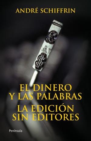 DINERO Y LAS PALABRAS. LA EDICIÓN SIN EDITORES | 9788483078648 | SCHIFFRIN, ANDRE | Galatea Llibres | Librería online de Reus, Tarragona | Comprar libros en catalán y castellano online
