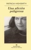 AFICION PELIGROSA, UNA | 9788433970077 | HIGHSMITH, PATRICIA | Galatea Llibres | Llibreria online de Reus, Tarragona | Comprar llibres en català i castellà online