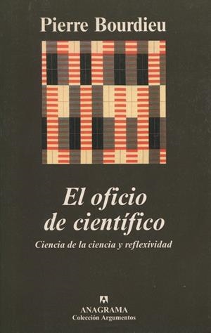 OFICIO DE CIENTIFICO. CIENCIA DE LA CIENCIA Y REFLEXIVIDA, E | 9788433961983 | BORDIEU, PIERRE | Galatea Llibres | Llibreria online de Reus, Tarragona | Comprar llibres en català i castellà online