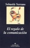 REGALO DE LA COMUNICACION, EL | 9788433962027 | SERRANO, SEBASTIA | Galatea Llibres | Librería online de Reus, Tarragona | Comprar libros en catalán y castellano online