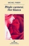 PETALO CARMESI, FLOR BLANCA | 9788433970336 | FABER, MICHEL | Galatea Llibres | Llibreria online de Reus, Tarragona | Comprar llibres en català i castellà online