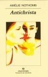 ANTICHRISTA | 9788433970558 | NOTHOMB, AMELIE | Galatea Llibres | Librería online de Reus, Tarragona | Comprar libros en catalán y castellano online