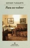 PARA NO VOLVER | 9788433968753 | TUSQUETS, ESTHER | Galatea Llibres | Librería online de Reus, Tarragona | Comprar libros en catalán y castellano online