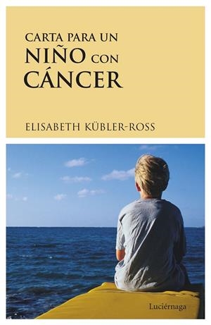 CARTA PARA UN NIÑO CON CÁNCER | 9788487232183 | KÜBLER-ROSS, ELISABETH | Galatea Llibres | Librería online de Reus, Tarragona | Comprar libros en catalán y castellano online