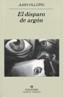 DISPARO DE ARGON, EL | 9788433968845 | VILLORO, JUAN | Galatea Llibres | Llibreria online de Reus, Tarragona | Comprar llibres en català i castellà online