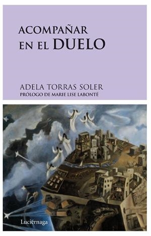 ACOMPAÑAR EN EL DUELO | 9788492545001 | TORRES SOLER, ADELA | Galatea Llibres | Llibreria online de Reus, Tarragona | Comprar llibres en català i castellà online