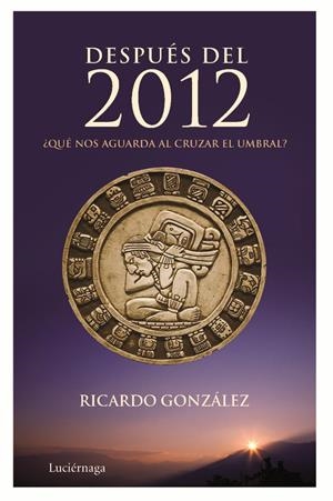 DESPUÉS DEL 2012 | 9788492545261 | GONZALEZ CORPAN, RICARDO | Galatea Llibres | Librería online de Reus, Tarragona | Comprar libros en catalán y castellano online