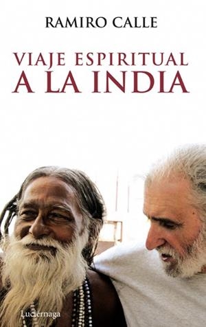 VIAJE ESPIRITUAL A LA INDIA | 9788492545230 | CALLE CAPILLA, RAMIRO ANTONIO | Galatea Llibres | Llibreria online de Reus, Tarragona | Comprar llibres en català i castellà online