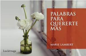 PALABRAS PARA QUERERTE MÁS | 9788492545445 | LAMBERT, MARIE | Galatea Llibres | Librería online de Reus, Tarragona | Comprar libros en catalán y castellano online