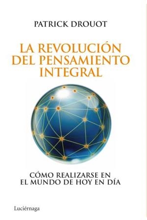 REVOLUCIÓN DEL PENSAMIENTO INTEGRAL | 9788492545452 | DROUOT, PATRICK | Galatea Llibres | Librería online de Reus, Tarragona | Comprar libros en catalán y castellano online