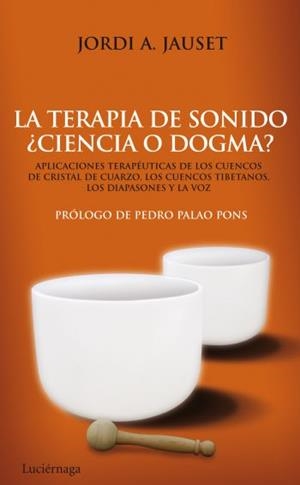 TERAPIA DE SONIDO: CIENCIA O DOGMA | 9788492545346 | JAUSET, JORDI A. | Galatea Llibres | Llibreria online de Reus, Tarragona | Comprar llibres en català i castellà online