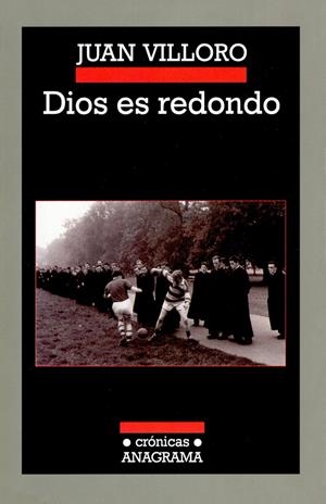 DIOS ES REDONDO | 9788433925763 | VILLORO, JUAN | Galatea Llibres | Llibreria online de Reus, Tarragona | Comprar llibres en català i castellà online