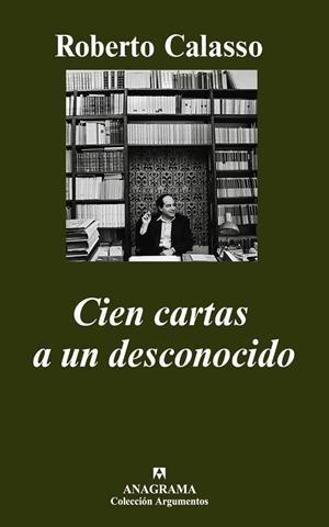 CIEN CARTAS A UN DESCONOCIDO | 9788433962522 | CALASSO, ROBERTO | Galatea Llibres | Librería online de Reus, Tarragona | Comprar libros en catalán y castellano online