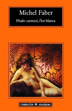 PETALO, CARMESI, FLOR BLANCA | 9788433972828 | FABER, MICHAEL | Galatea Llibres | Llibreria online de Reus, Tarragona | Comprar llibres en català i castellà online