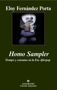 HOMO SAMPLER. TIEMPO Y CONSUMO EN LA ERA AFTERPOP | 9788433962805 | FERNÁNDEZ PORTA, ELOY | Galatea Llibres | Librería online de Reus, Tarragona | Comprar libros en catalán y castellano online