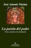 PASIÓN DEL PODER. TEORÍA Y PRÁCTICA DE LA DOMINACIÓN | 9788433962829 | MARINA, JOSÉ ANTONIO | Galatea Llibres | Llibreria online de Reus, Tarragona | Comprar llibres en català i castellà online