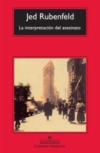 INTERPRETACIÓN DEL ASESINATO | 9788433973511 | RUBENFELD, JED | Galatea Llibres | Llibreria online de Reus, Tarragona | Comprar llibres en català i castellà online