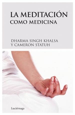MEDITACIÓN COMO MEDICINA | 9788489957954 | DHARMA SINGH KHALSA | Galatea Llibres | Librería online de Reus, Tarragona | Comprar libros en catalán y castellano online