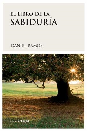 LIBRO DE LA SABIDURÍA, EL | 9788489957978 | RAMOS, DANIEL | Galatea Llibres | Librería online de Reus, Tarragona | Comprar libros en catalán y castellano online