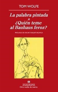 PALABRA PINTADA & ¿QUIÉN TEME AL BAUHAUS FEROZ? | 9788433975928 | WOLFE, TOM | Galatea Llibres | Llibreria online de Reus, Tarragona | Comprar llibres en català i castellà online