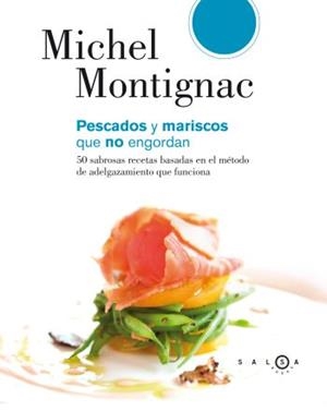PESCADOS Y MARISCOS QUE NO ENGORDAN | 9788496599468 | MONTIGNAC, MICHEL | Galatea Llibres | Librería online de Reus, Tarragona | Comprar libros en catalán y castellano online