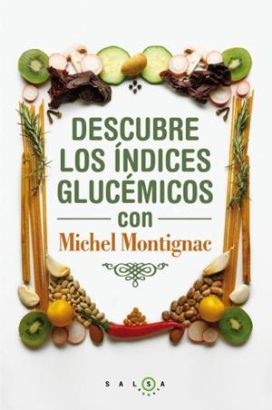 DESCUBRE LOS ÍNDICES GLUCÉMICOS CON MICHEL MONTIGNAC | 9788496599932 | MONTIGNAC, MICHEL | Galatea Llibres | Librería online de Reus, Tarragona | Comprar libros en catalán y castellano online