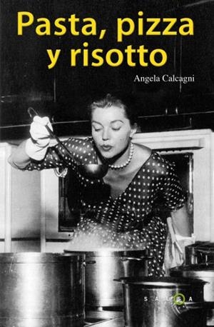 PASTA, PIZZA Y RISOTTO | 9788496599970 | CALCAGNI, ANGELA | Galatea Llibres | Librería online de Reus, Tarragona | Comprar libros en catalán y castellano online