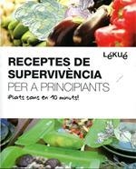 RECEPTES DE SUPERVIVÈNCIA PER A PRINCIPIANTS | 9788415193074 | Galatea Llibres | Librería online de Reus, Tarragona | Comprar libros en catalán y castellano online