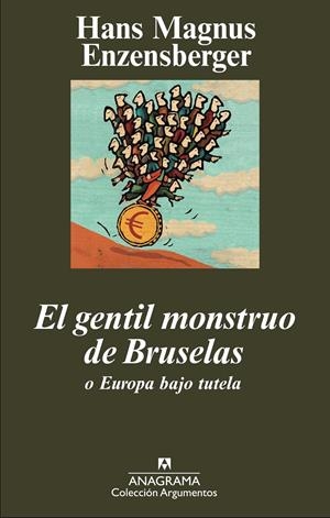 GENTIL MONSTRUO DE BRUSELAS | 9788433963376 | ENZENSBERGER, HANS MAGNUS | Galatea Llibres | Librería online de Reus, Tarragona | Comprar libros en catalán y castellano online