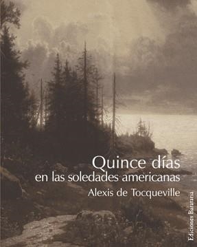 QUINCE DIAS EN LAS SOLEDADES AMERICANAS | 9788495764287 | DE TOCQUEVILLE, ALEXIS | Galatea Llibres | Llibreria online de Reus, Tarragona | Comprar llibres en català i castellà online