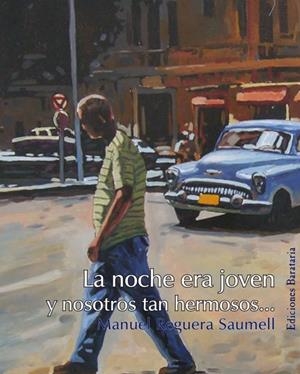NOCHE ERA JOVEN Y NOSOTROS TAN HERMOSOS, LA | 9788495764645 | REGUERA SAUMELL, MANUEL | Galatea Llibres | Llibreria online de Reus, Tarragona | Comprar llibres en català i castellà online